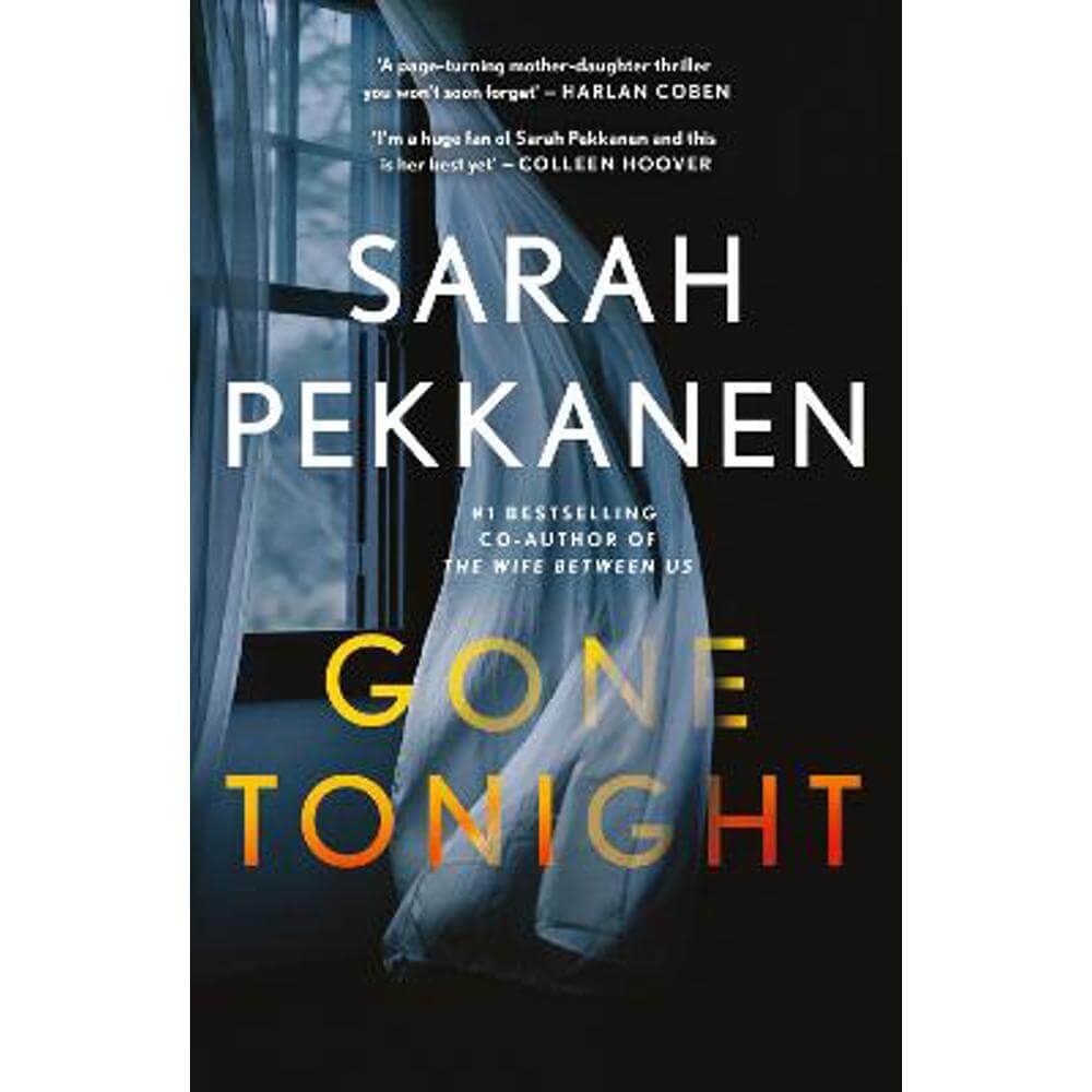 Gone Tonight: Skilfully plotted, full of twists and turns, this is THE must-read can't-look-away thriller of the year (Paperback) - Sarah Pekkanen